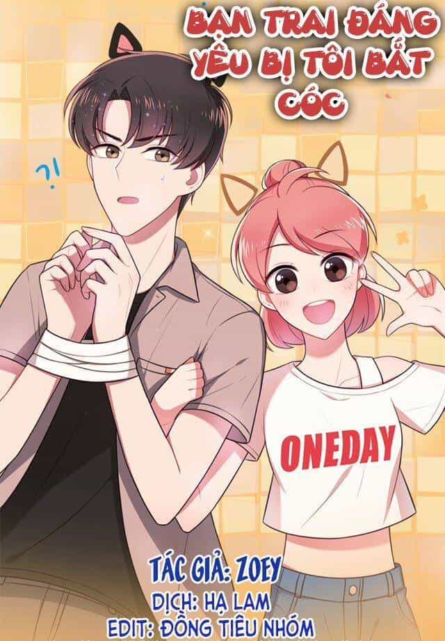 Bạn Trai Đáng Yêu Bị Tôi Bắt Cóc - Chương 40 - ảnh 1