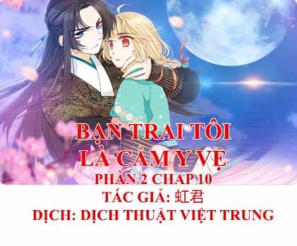 Bạn Trai Tôi Là Cẩm Y Vệ 2 - Chương 10 - ảnh 1