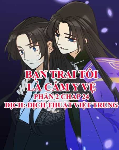 Bạn Trai Tôi Là Cẩm Y Vệ 2 - Chương 24 - ảnh 1