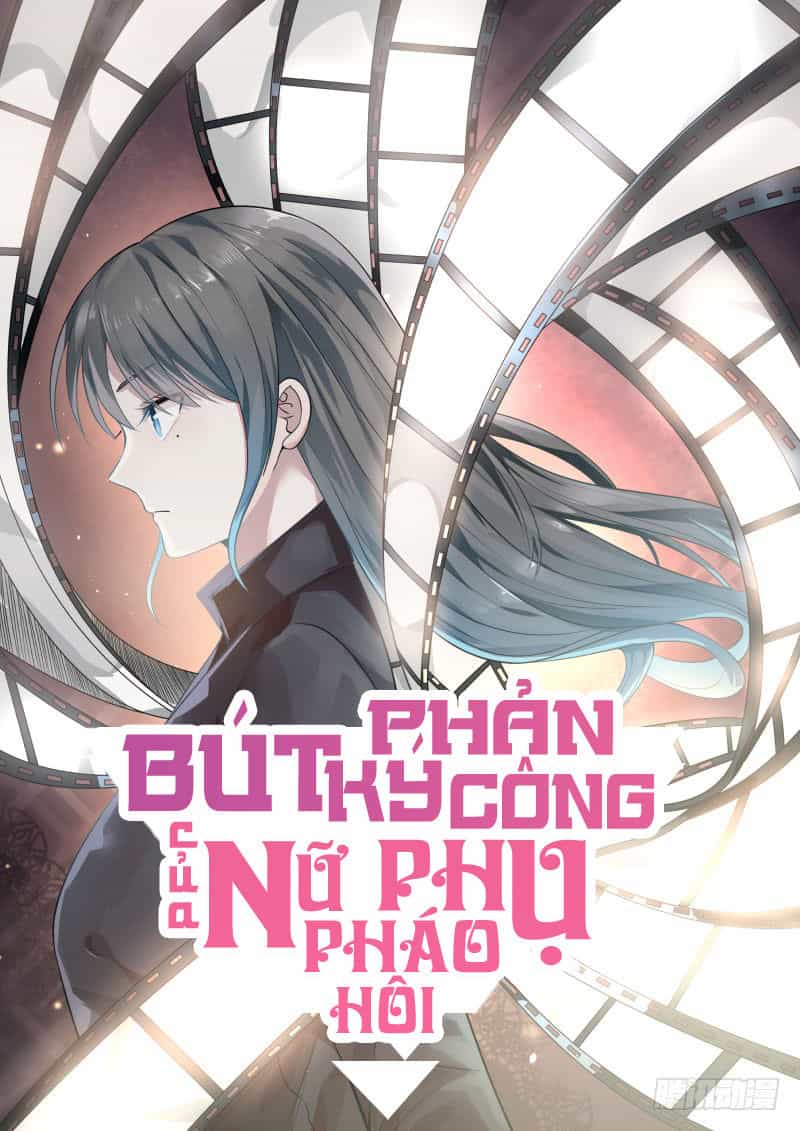 Bút Ký Phản Công Của Nữ Phụ Pháo Hôi - Chương 2 - ảnh 2