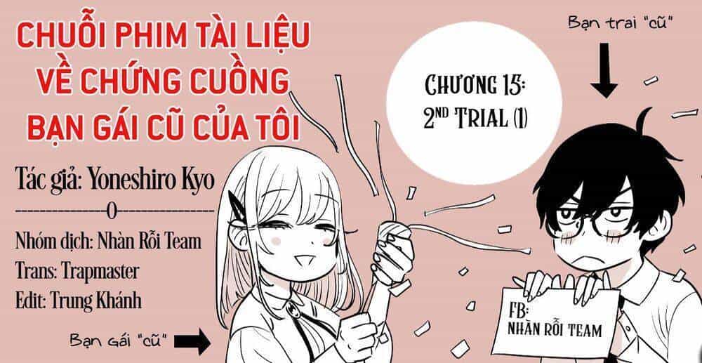 Chuỗi Phim Tài Liệu Về Chứng Cuồng Bạn Gái Cũ Của Tôi - Chương 15 - ảnh 2