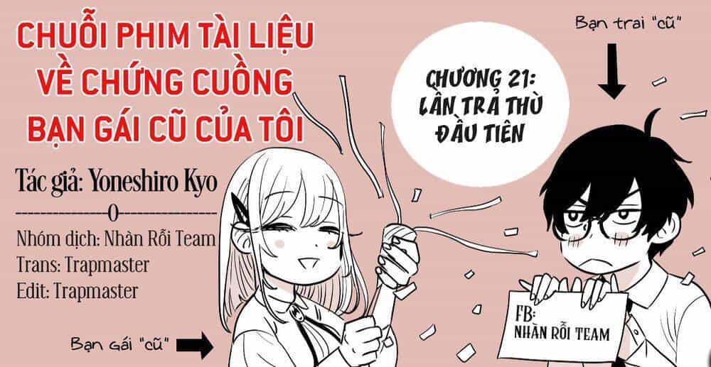 Chuỗi Phim Tài Liệu Về Chứng Cuồng Bạn Gái Cũ Của Tôi - Chương 21 - ảnh 23