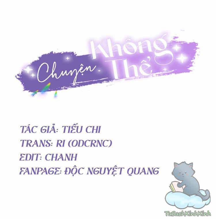 Chuyện Không Thể - Chương 6 - ảnh 2