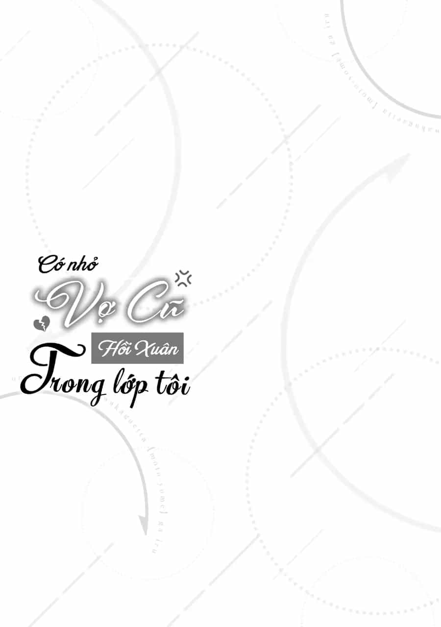 Có Nhỏ Vợ Cũ Hồi Xuân Trong Lớp Tôi - Chương 10.5 - ảnh 5