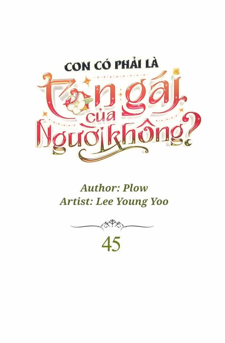 Con Có Phải Con Là Con Gái Của Ngài Không? - Chương 45 - ảnh 3