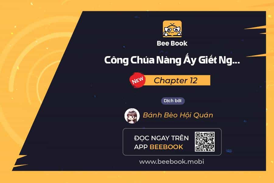 Công Chúa Nàng Ấy Giết Người Tới Điên Rồi - Chương 12 - ảnh 1