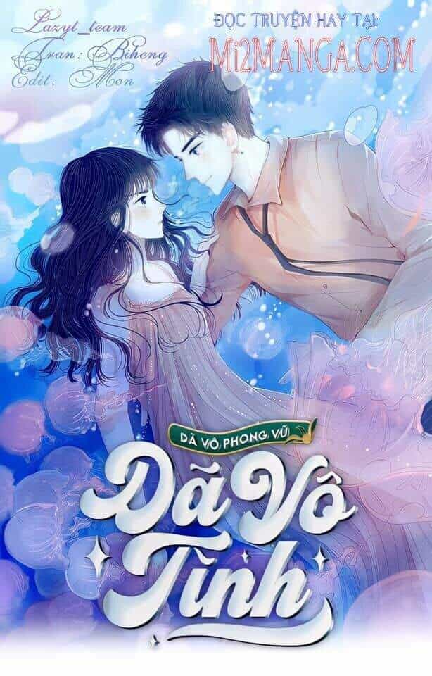 Dã Vô Phong Vũ Dã Vô Tình - Chương 7 - ảnh 1