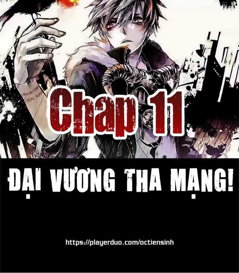 Đại Vương Tha Mạng - Chương 11 - ảnh 1