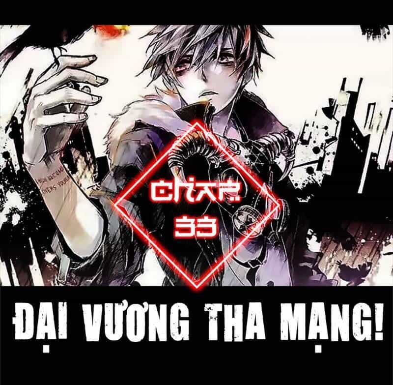 Đại Vương Tha Mạng - Chương 33 - ảnh 1