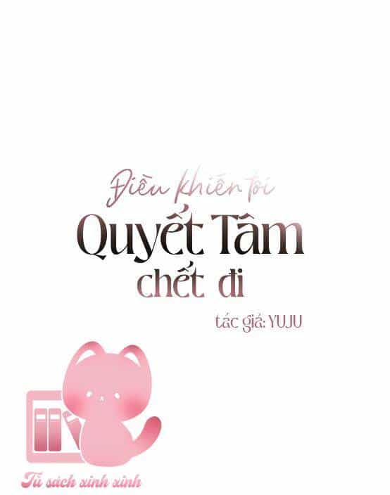 Điều Khiến Tôi Quyết Tâm Chết Đi - Chương 44 - ảnh 2