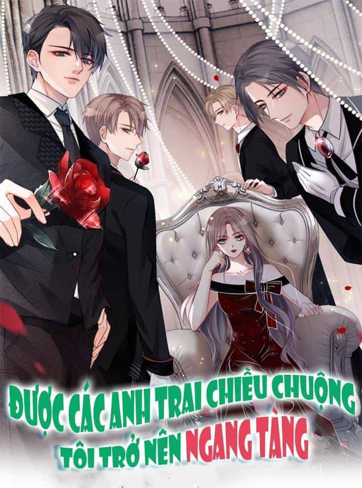Được Các Anh Trai Chiều Chuộng Tôi Trở Nên Ngang Tàng - Chương 24 - ảnh 1