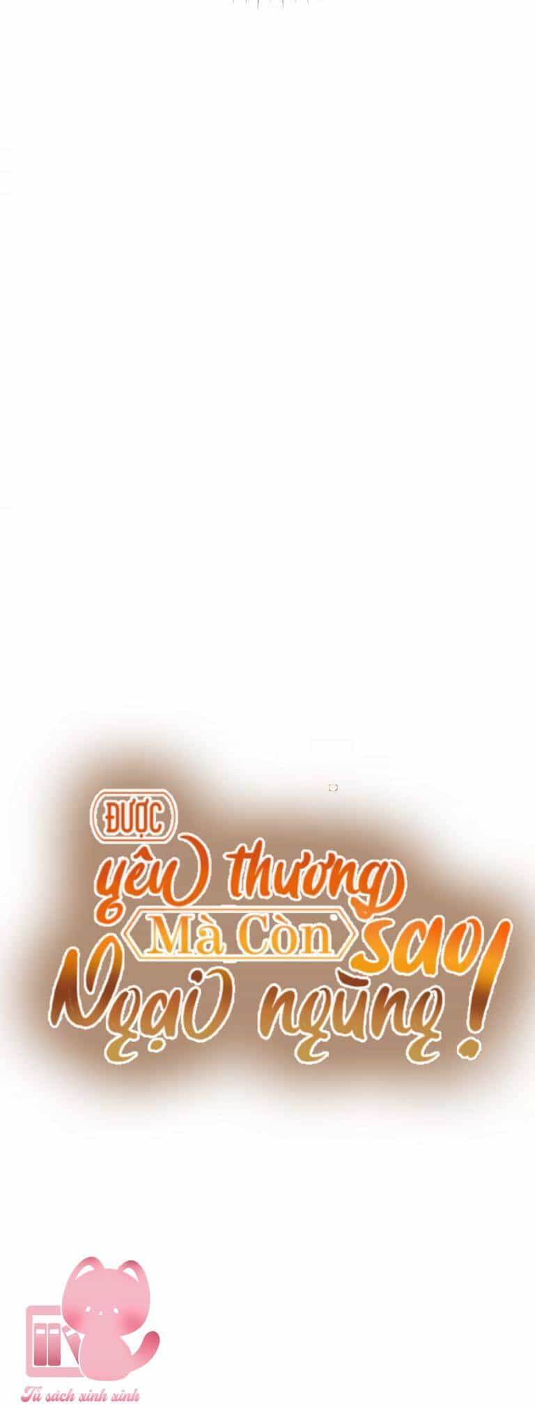 Được Yêu Thương Mà Còn Ngại Ngùng Sao! - Chương 71 - ảnh 19
