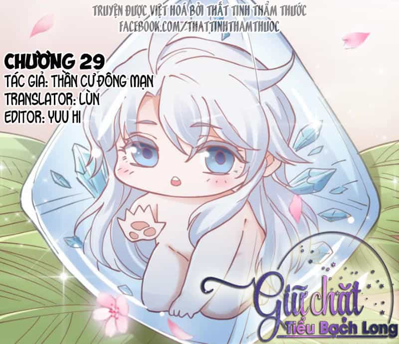Giữ Chặt Tiểu Bạch Long - Chương 29 - ảnh 2