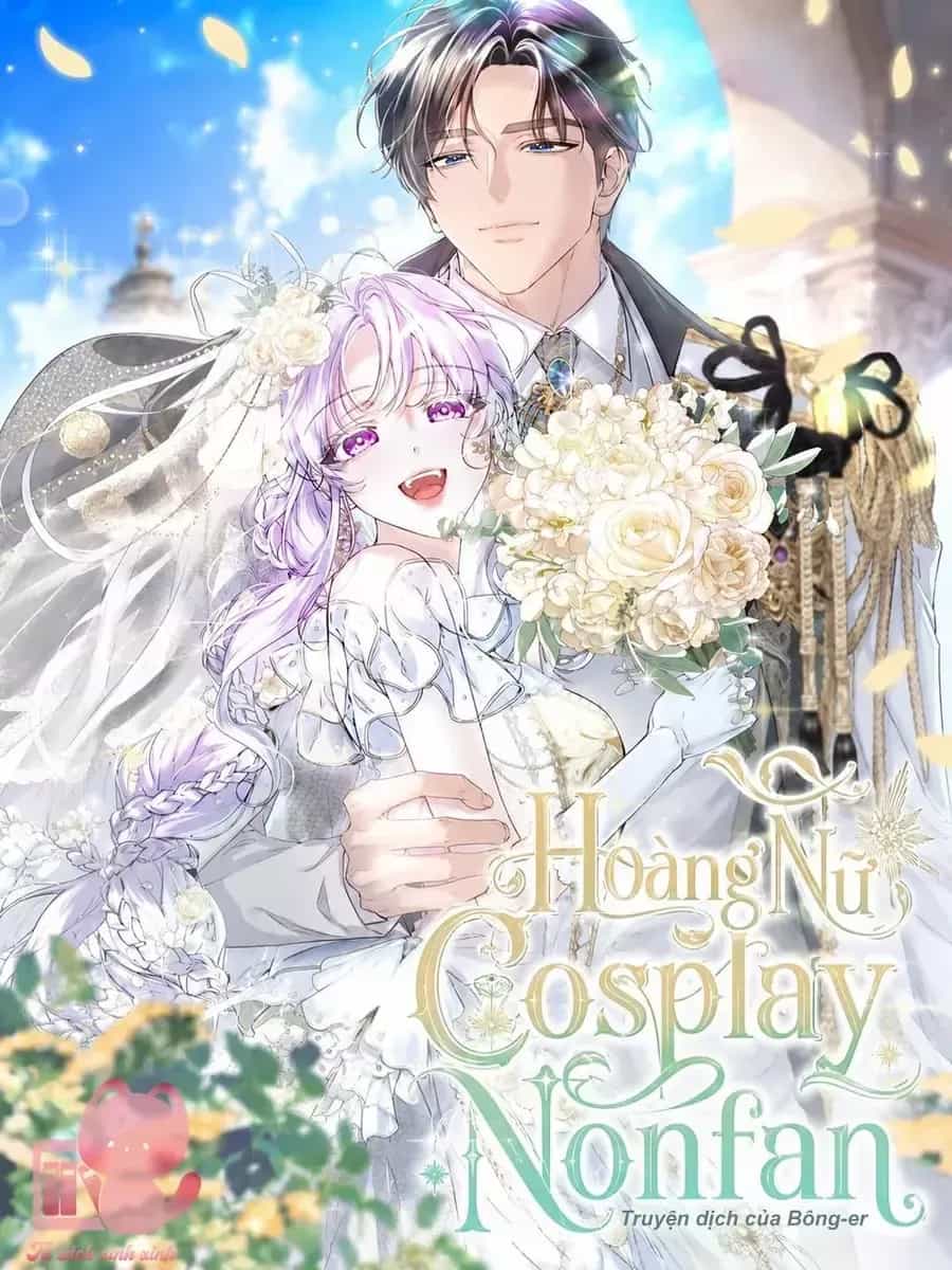 Hoàng Nữ Cosplay Nonfan - Chương 109 - ảnh 3