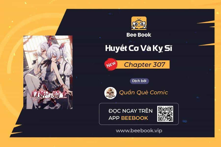 Huyết Cơ Và Kỵ Sĩ - Chương 307 - ảnh 1