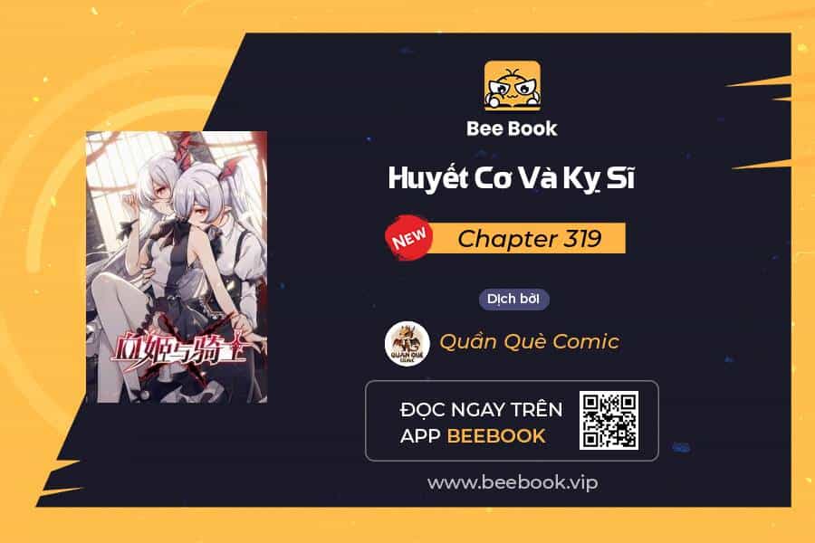 Huyết Cơ Và Kỵ Sĩ - Chương 319 - ảnh 1