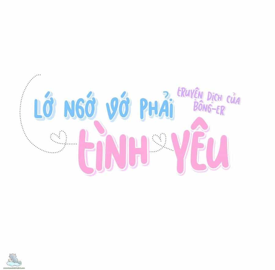 Lớ Ngớ Vớ Phải Tình Yêu - Chương 7 - ảnh 8