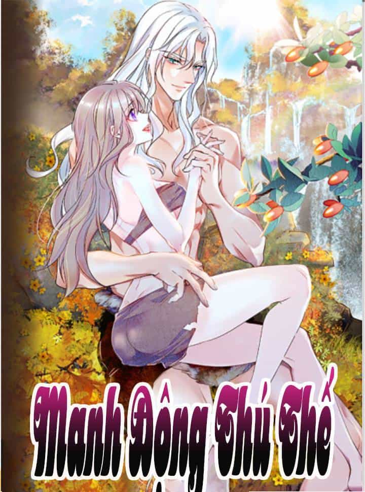 Manh Động Thú Thế - Chương 30 - ảnh 1