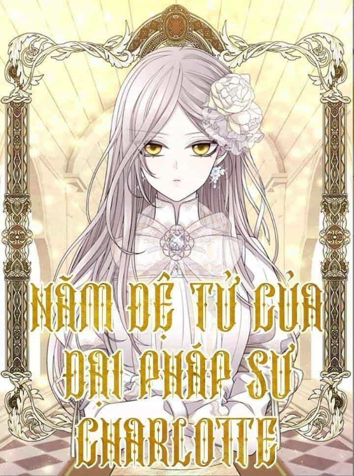 Ngũ Đại Đồ Đệ Của Charlotte - Chương 20 - ảnh 1