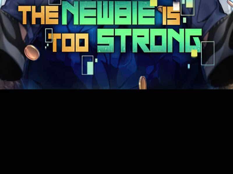 Người Mới Này Quá Mạnh - Chương 28 - ảnh 99