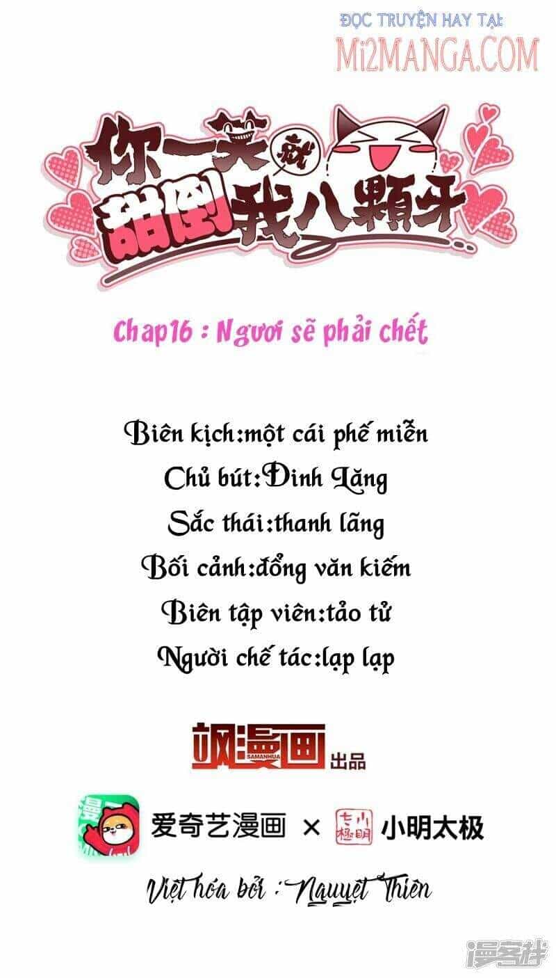 Nụ Cười Của Ngươi Ngọt Đến Mức Làm Gãy Tám Cái Răng Của Ta - Chương 16 - ảnh 2