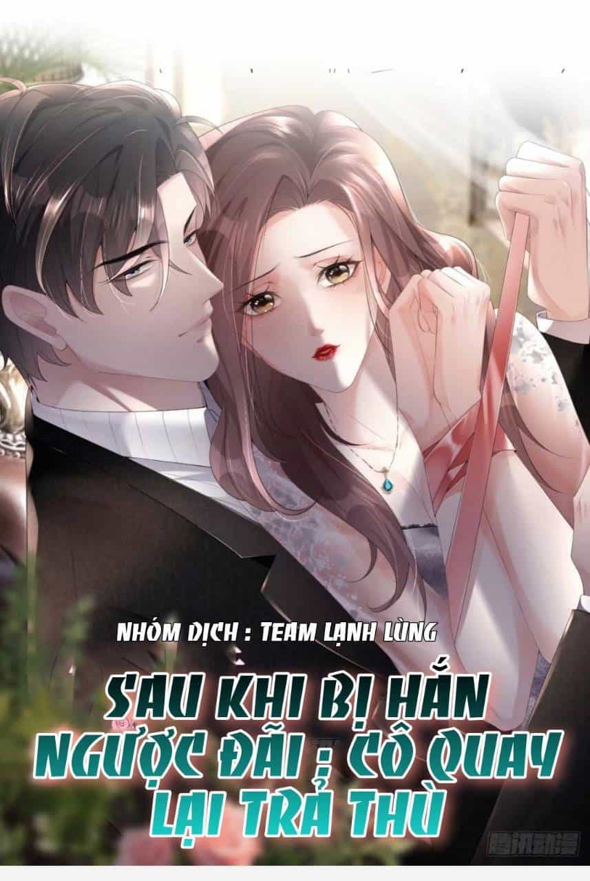 Sau Khi Bị Hắn Ngược Đãi : Cô Quay Lại Trả Thù - Chương 3 - ảnh 2