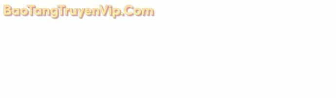 Thần Chiến Tranh Trở Lại Cấp 2 - Chương 98 - ảnh 16