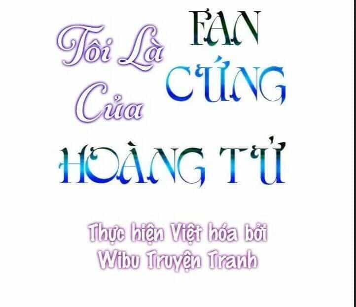Tôi Là Fan Cứng Của Hoàng Tử - Chương 22 - ảnh 2
