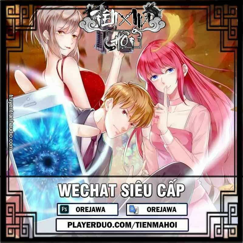 Wechat Siêu Cấp - Chương 167 - ảnh 1