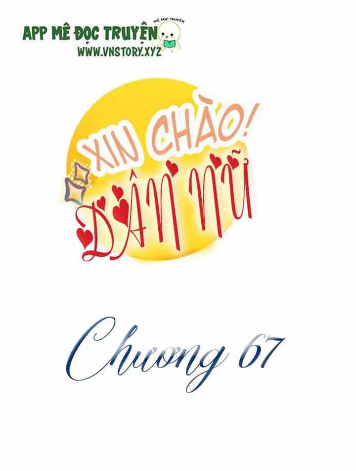 Xin Chào! Dân Nữ - Chương 67 - ảnh 1