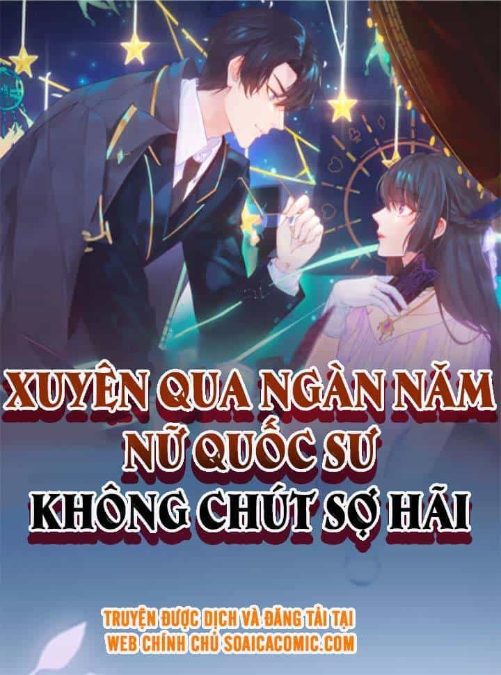 Xuyên Qua Ngàn Năm Nữ Quốc Sư Không Chút Sợ Hãi - Chương 3 - ảnh 1